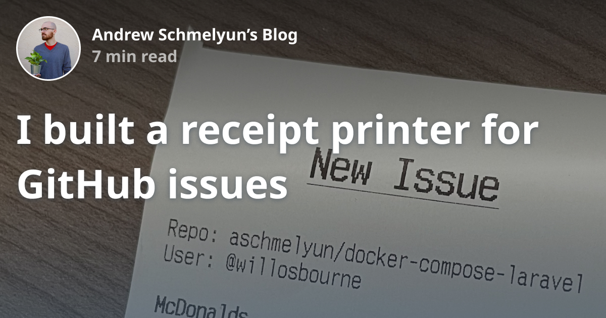 I built a receipt printer for GitHub issues